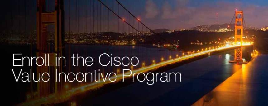 don-t-leave-money-on-the-table-enroll-in-the-cisco-value-incentive